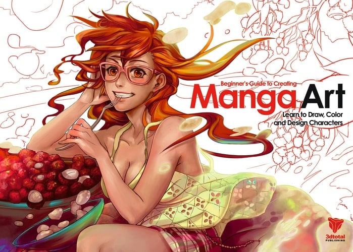 Beginner's Guide to Creating Manga Art Learn to Draw, Color and Design Characters