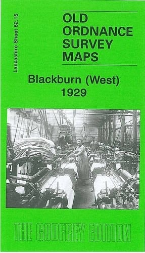 Blackburn (West) 1929: Lancashire Sheet 62.15 (Old Ordnance Survey Maps of Lancashire)
