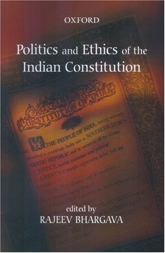 Politics and Ethics of the Indian Constitution (Oxford India Paperbacks)