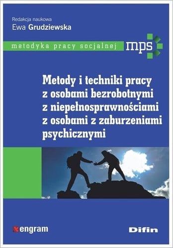 Metody i techniki pracy z osobami bezrobotnymi z niepełnosprawnościami z osobami z zaburzeniami psychicznymi