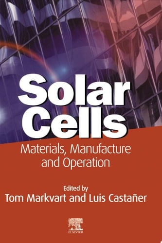 Solar Cells Materials, Manufacture and Operation