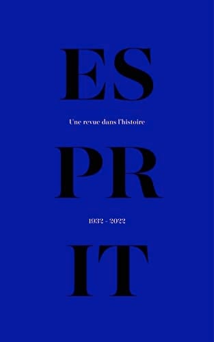Esprit une revue dans l'histoire, 1932-2022