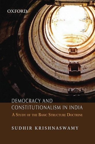 Democracy And Constitutionalism In India - A Study Of The Basic Structure Doctrine