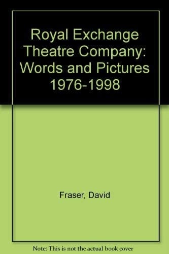 The Royal Exchange Theatre Words & Pictures, 1976-1998