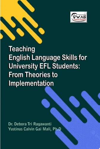 Teaching English Language Skills for University EFL Students: From Theories to Implementation