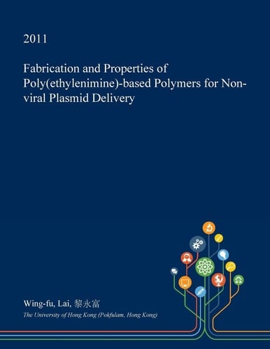 Fabrication and Properties of Poly(ethylenimine)-Based Polymers for Non-Viral Plasmid Delivery