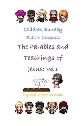 Children Sunday School Lessons: the Parables and Teachings of Jesus: Volume 1