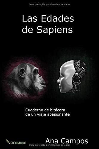 Las Edades de Sapiens Cuaderno de Bitácora de un Viaje Apasionante