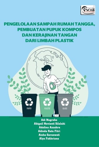 Pengelolaan Sampah Rumah Tangga, Pembuatan Pupuk Kompos dan Kerajinan Tangan dari Limbah Plastik