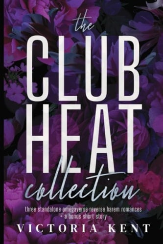 The Club Heat Collection: Three Standalone Omegaverse Reverse Harem Romances