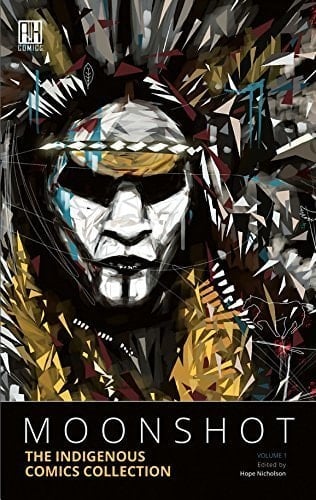Moonshot The Indigenous Comics Collection