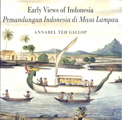 Early Views of Indonesia Drawings from the British Library ; [catalogue of an Exhibition Held in Jakarta in 1995 ]
