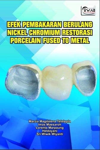 Efek Pembakaran berulang Nickel Chromium restorasi Porcelain fused to metal