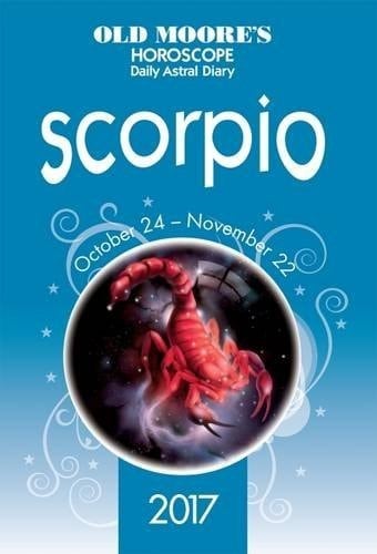 Old Moore's 2017 Astral Diaries Scorpio 2017 (Old Moore's Astral Diaries)