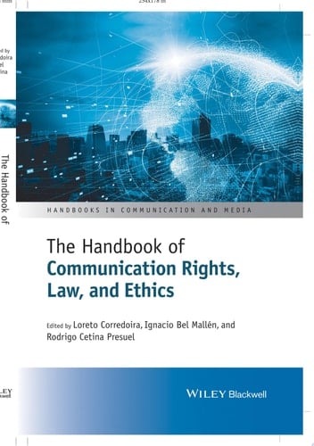 The Handbook of Communication Rights, Law, and Ethics