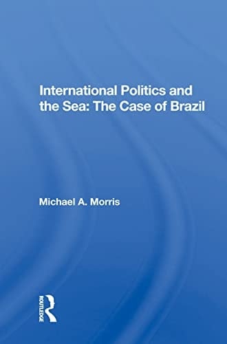 International Politics and the Sea The Case of Brazil