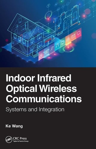Indoor Infrared Optical Wireless Communications Systems and Integration