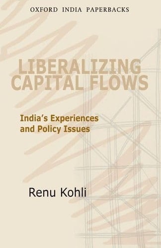 Liberalizing Capital Flows (Oxford India Paperbacks)