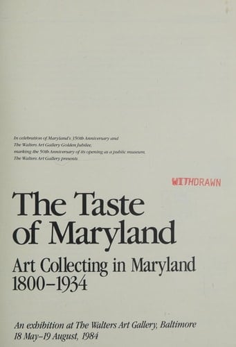 The Taste of Maryland Art Collecting in Maryland, 1830-1934