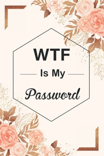 WTF Is My Password: Password Book Log Book AlphabeticalPocket Size Pink Flower Cute Cover 6 x 9 (Password Logbook) 120 page