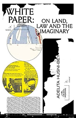 White Paper on Land, Law and the Imaginary Adelita Husni-Bey