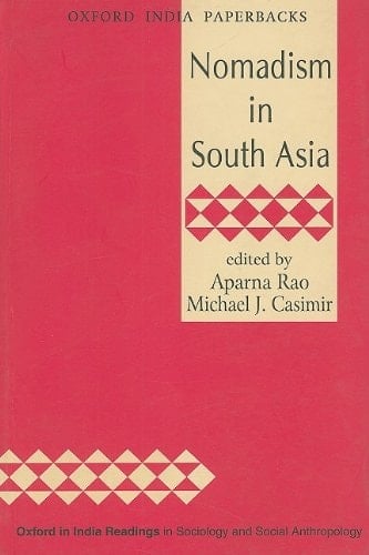 Nomadism in South Asia (Oxford in India Readings in Sociology and Social Anthropology)