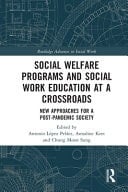Social Welfare Programs and Social Work Education at a Crossroads New Approaches for a Post-pandemic Society