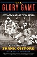 The Glory Game: How The 1958 Nfl Championship Changed Football Forever