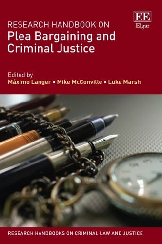 Research Handbook on Plea Bargaining and Criminal Justice