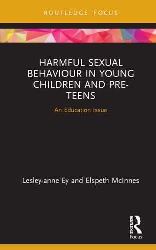 Harmful Sexual Behaviour in Young Children and Pre-Teens An Education Issue