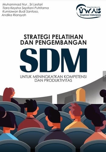 STRATEGI PELATIHAN DAN PENGEMBANGAN SDM UNTUK MENINGKATKAN KOMPETENSI DAN PRODUKTIVITAS