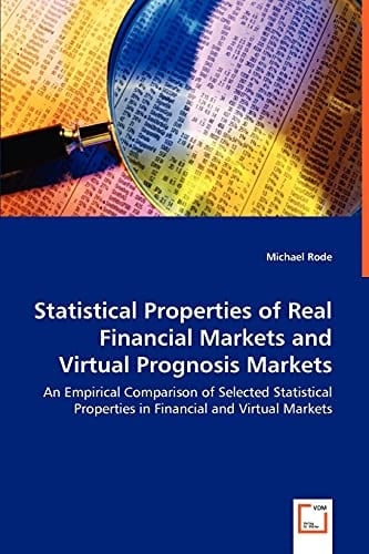 Statistical Properties of Real Financial Markets and Virtual Prognosis Markets A Comparison