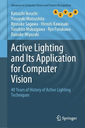 Active Lighting and Its Application for Computer Vision 40 Years of History of Active Lighting Techniques