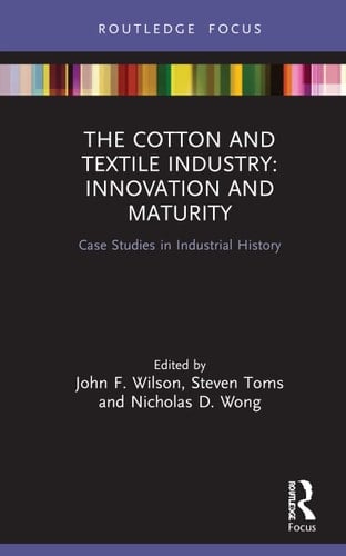 The Cotton and Textiles Industry Perspectives on Industrial Maturity and Decline