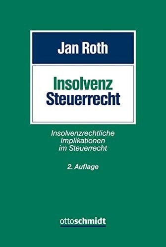 Insolvenz-Steuerrecht insolvenzrechtliche Implikationen im Steuerrecht