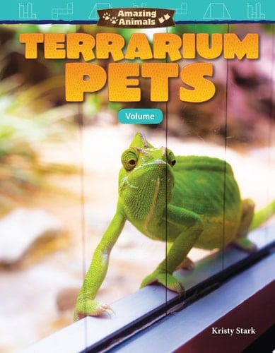 Amazing Animals: Terrarium Pets: Volume Volume