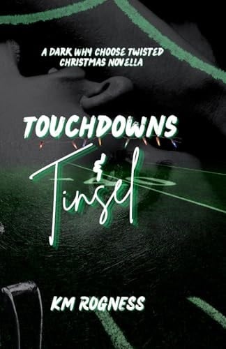 Touchdowns and Tinsel: A Dark Why Choose Twisted Christmas Novella