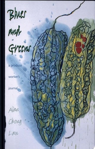 Blues and Greens A Produce Worker's Journal