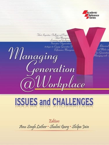 Managing Generation Y @ Workplace Issues and Challenges
