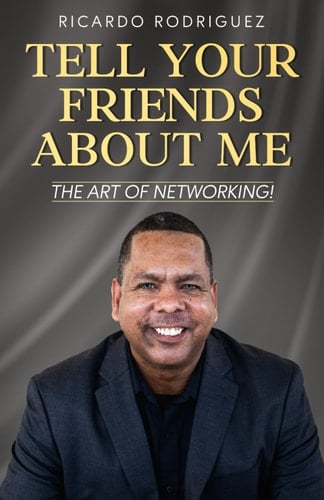 Tell Your Friends About Me: The Art Of Networking!