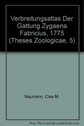 Verbreitungsatlas Der Gattung Zygaena Fabricius, 1775 (Theses Zoologicae, 5)