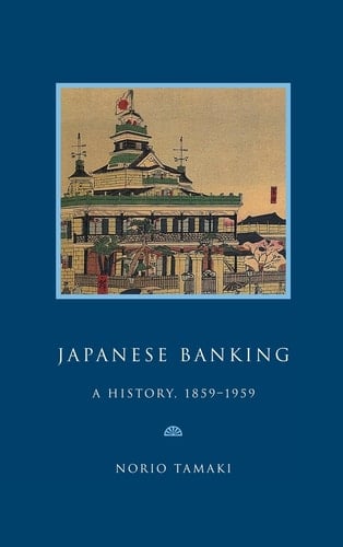Japanese Banking A History, 1859-1959