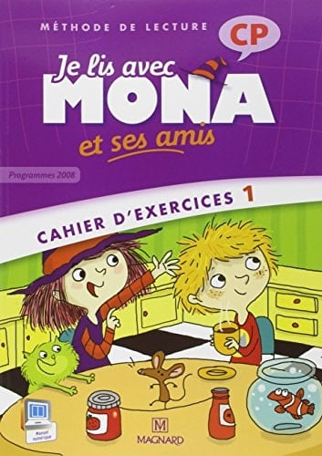 Je lis avec Mona et ses amis CP Cahier d'exercices 1, Programme 2008