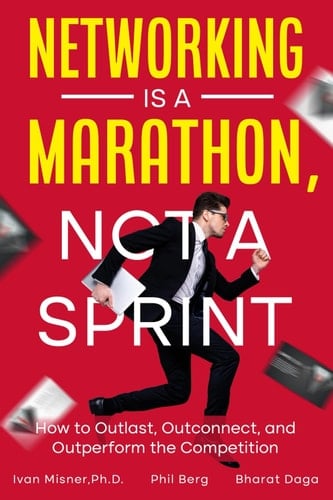 Networking is a Marathon Not a Sprint: How to Outlast, Outconnect, and Outperform the Competition