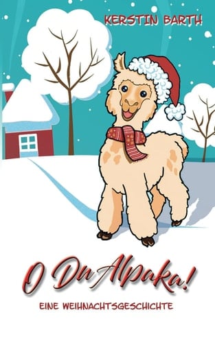 O Du Alpaka!: Eine Weihnachtsgeschichte (German Edition)