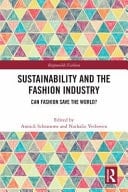 Sustainability and the Fashion Industry Can Fashion Save the World?