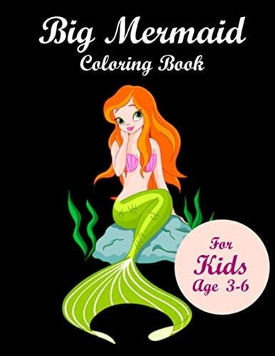 Big Mermaid Coloring Book for Kids Age 3-6 Mermaid Coloring Books for Kids Ages 3-6