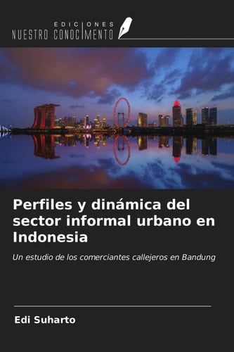 Perfiles y dinámica del sector informal urbano en Indonesia