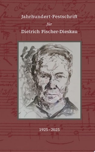 Jahrhundert-Festschrift für Dietrich Fischer-Dieskau 1925-2025
