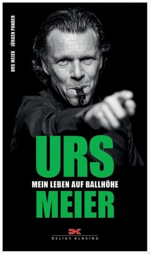 Urs Meier Mein Leben auf Ballhöhe